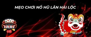 Hướng Dẫn Cách Chơi Nổ Hũ Lân Hái Lộc Tại BK8 Thắng Lớn Nhanh Chóng